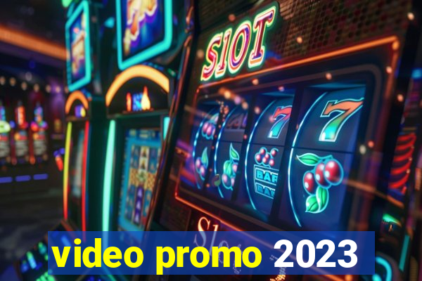 video promo 2023